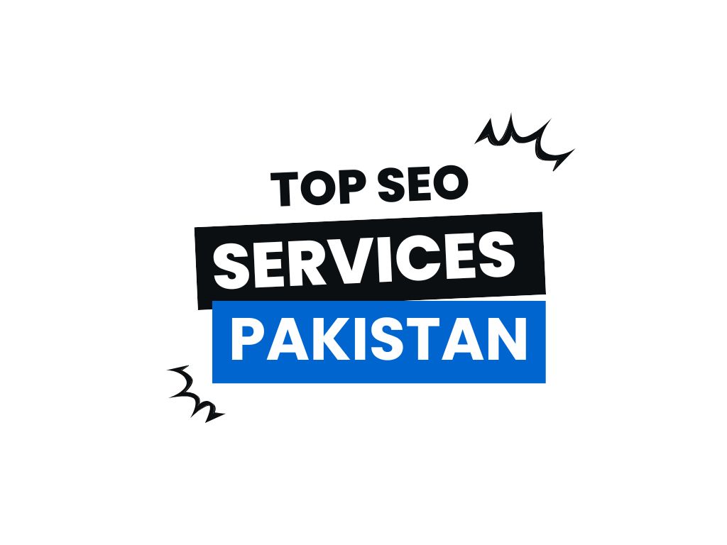 Top SEO Services You Need in Pakistan