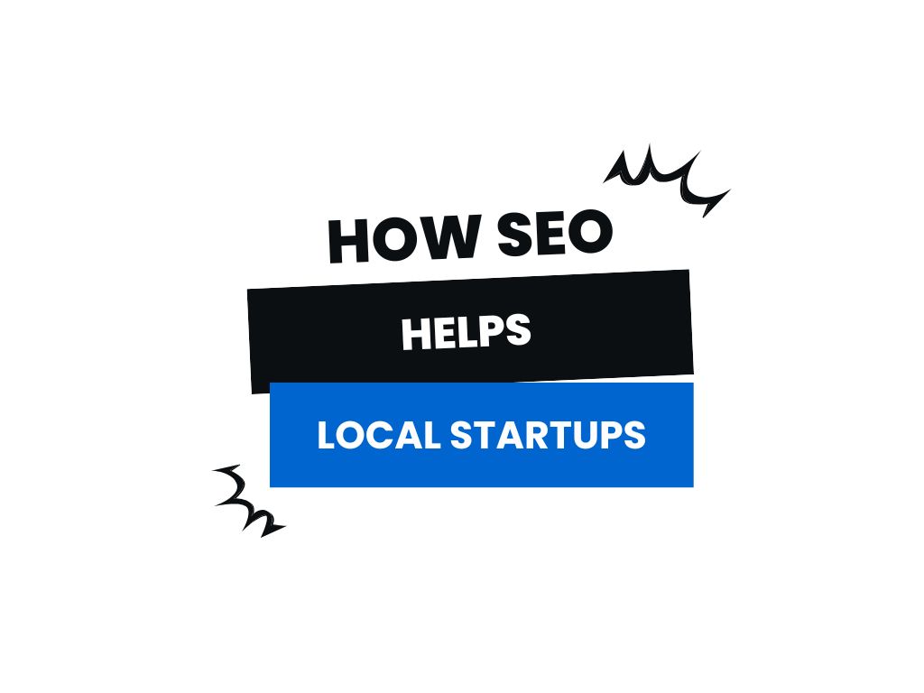 How SEO Helps Local Startups
