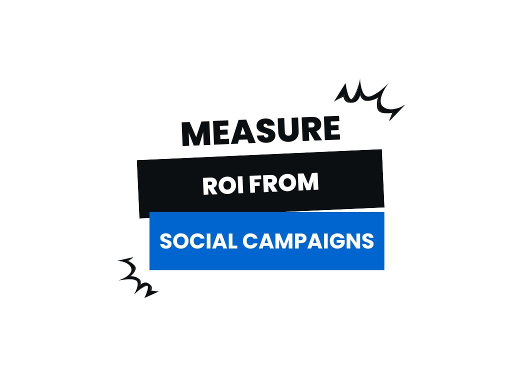 How to Measure ROI from Social Campaigns